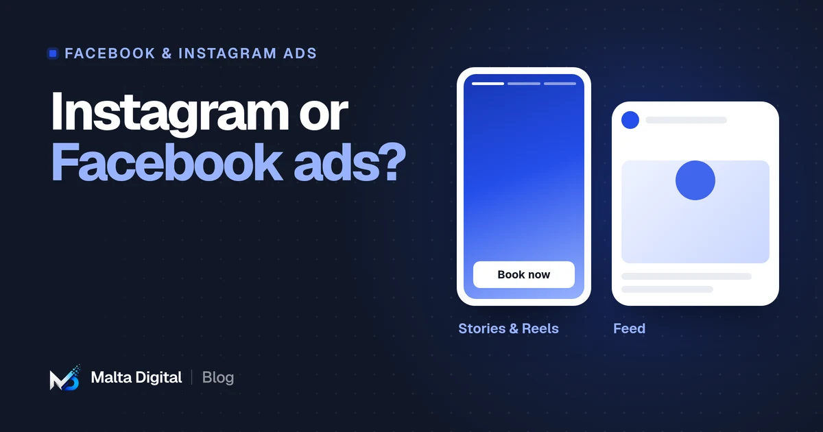 Malta Digital blog: Instagram ads vs Facebook ads